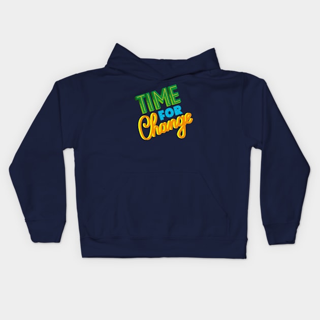 Time for change Kids Hoodie by KMLdesign